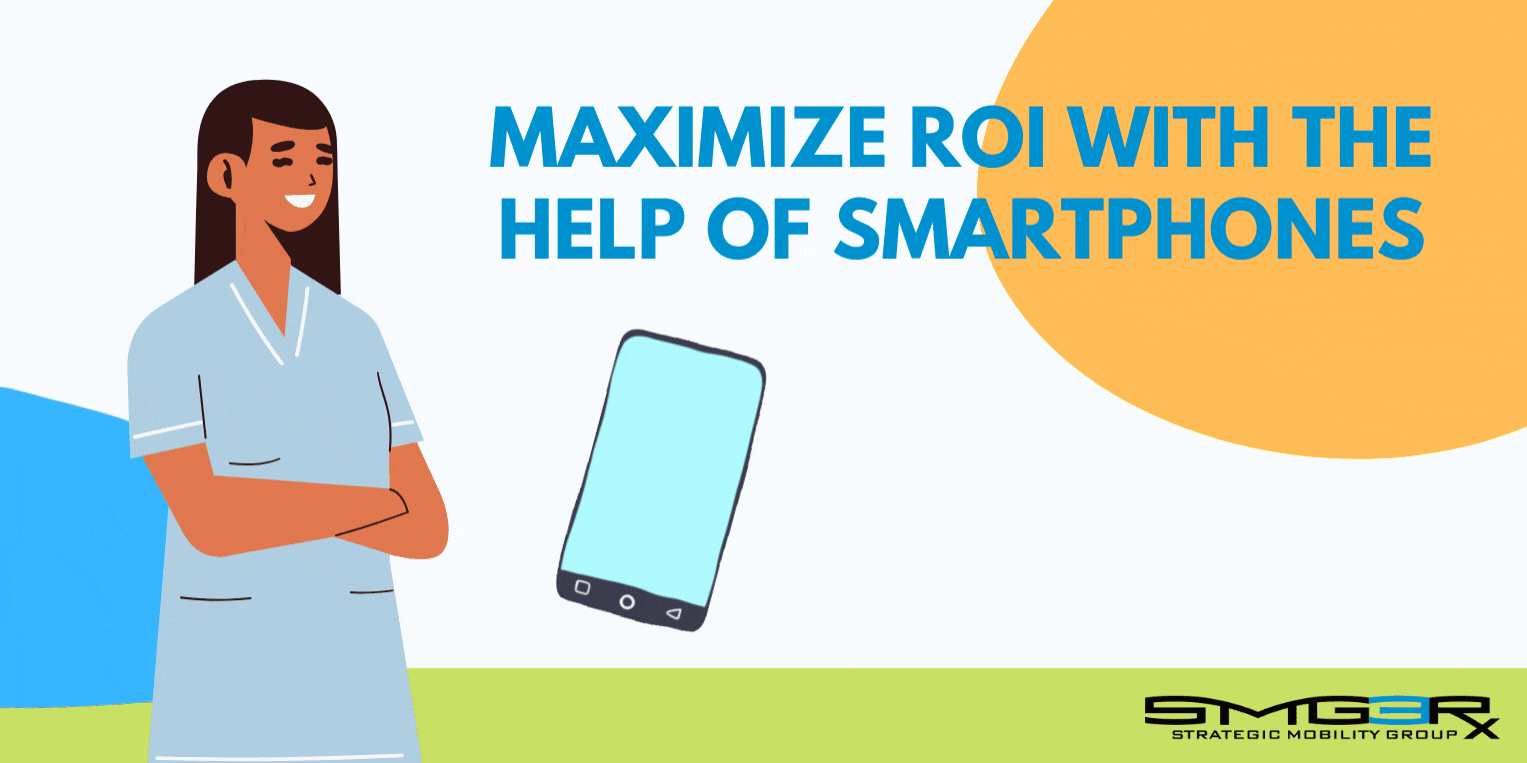 4 Initiatives to Consider when Improving Healthcare Outcomes to Maximize ROI With the Help of Smartphones
